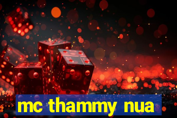 mc thammy nua